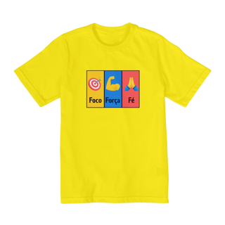 Nome do produto CAMISETA INFANTIL TAMANHO 2 A 8 FOCO, FORÇA E FÉ