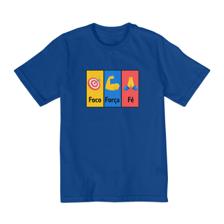 Nome do produto CAMISETA INFANTIL TAMANHO 2 A 8 FOCO, FORÇA E FÉ