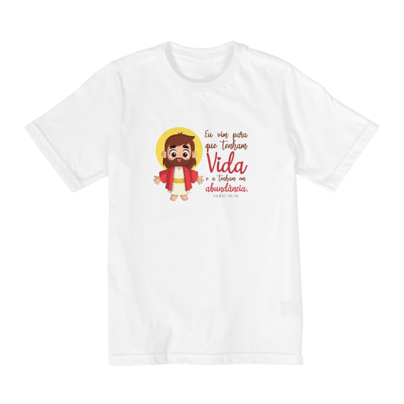 CAMISETA INFANTIL TAMANHO 2 A 8 VIDA EM ABUNDÂNCIA