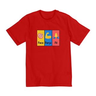 Nome do produto CAMISETA INFANTIL TAMANHO 2 A 8 FOCO, FORÇA E FÉ