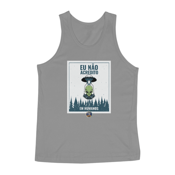 CAMISETA REGATA CLASSIC - EU NÃO ACREDITO EM HUMANOS