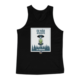 Nome do produto CAMISETA REGATA CLASSIC - EU NÃO ACREDITO EM HUMANOS
