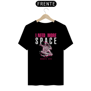 Nome do produto CAMISETA CLASSIC - I NEED MORE SPACE - BRAZIL UFO