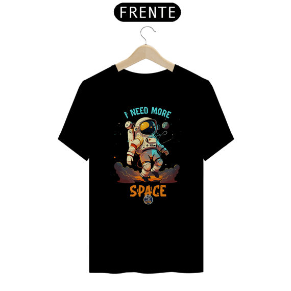 CAMISETA UNISSEX - ASTRONAUTA - I NEED MORE SPACE