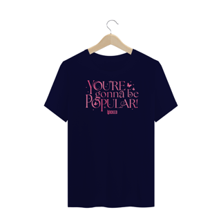 Nome do produtoCamiseta Plus Size - You're Gonna Be Popular