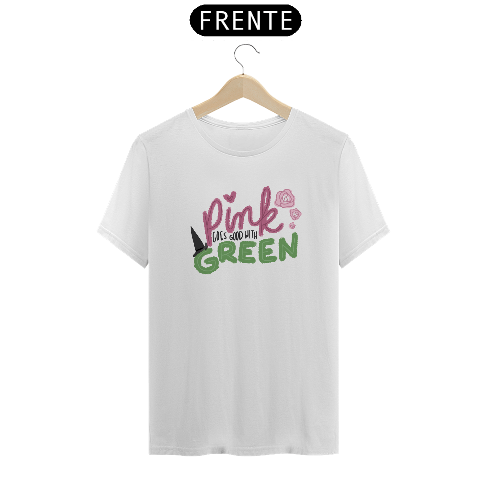 Camiseta - Pink Goes Good With Green