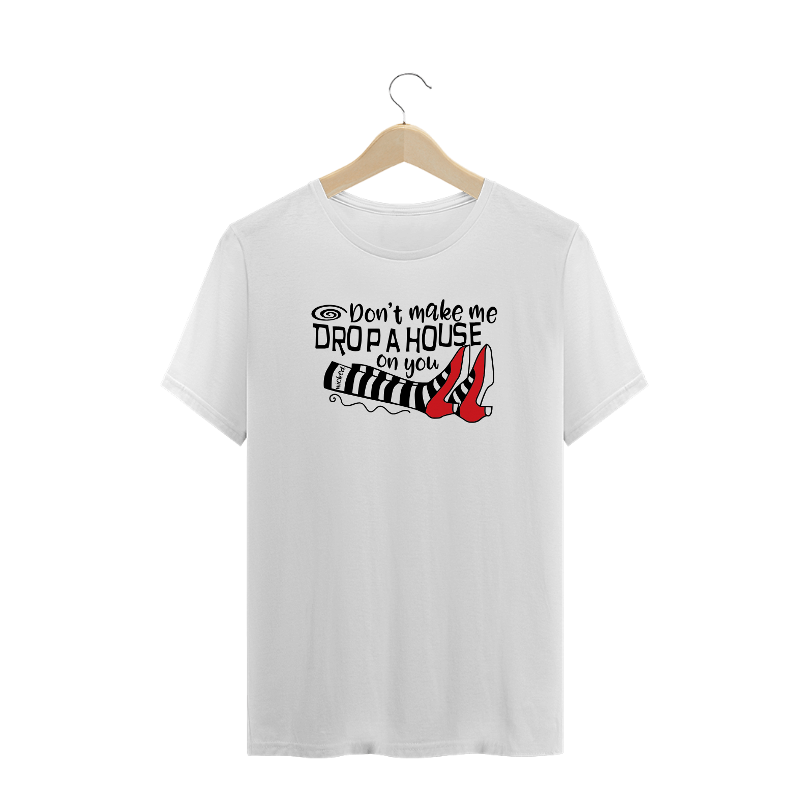 Camiseta Plus Size - Don't Make Me Drop a House on You