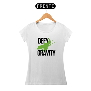 Camiseta - DEFY GRAVITY 