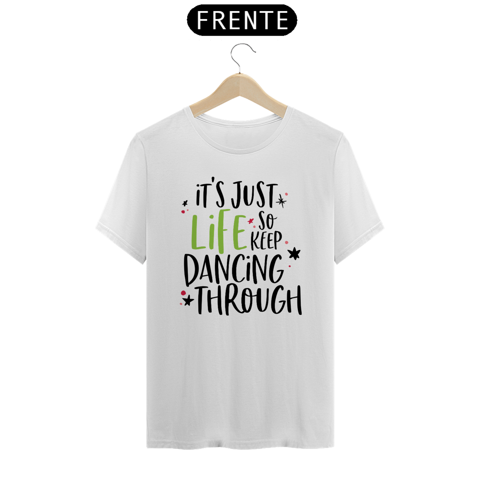 Camiseta - So Keep Dancing Through