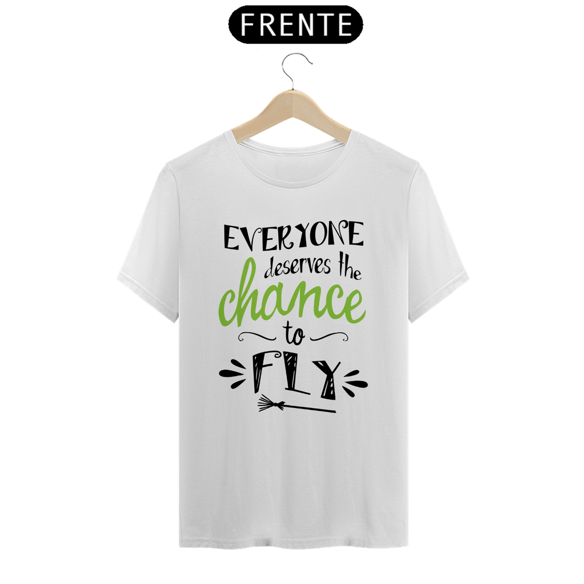 Nome do produto: Camiseta - Everyone Deserves The Chance To Fly