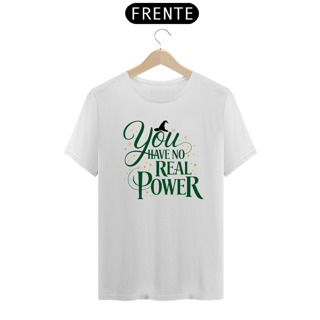 Nome do produtoCamiseta - You Have No Real Power