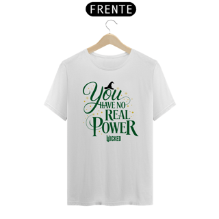 Camiseta - You Have No Real Power