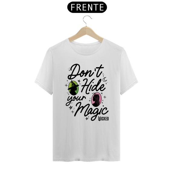 Camiseta - Don't Hide Your Magic