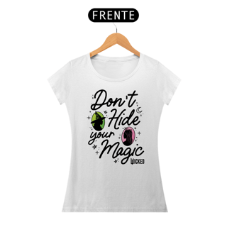 Camiseta Feminina - Don't Hide Your Magic 