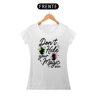 Nome do produtoCamiseta  Feminina (Algodão Peruano) - Don't Hide Your Magic 