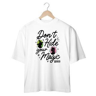 Camisa Oversized - Don't Hide Your Magic 
