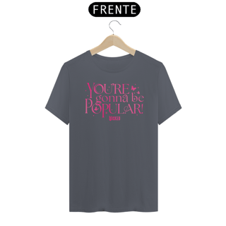 Nome do produtoCamiseta (Algodão Peruano) - You're Gonna be Popular