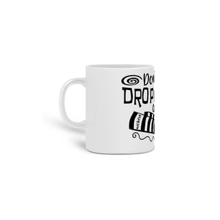 Nome do produtoCaneca - Don't Make Me Drop a House on You 