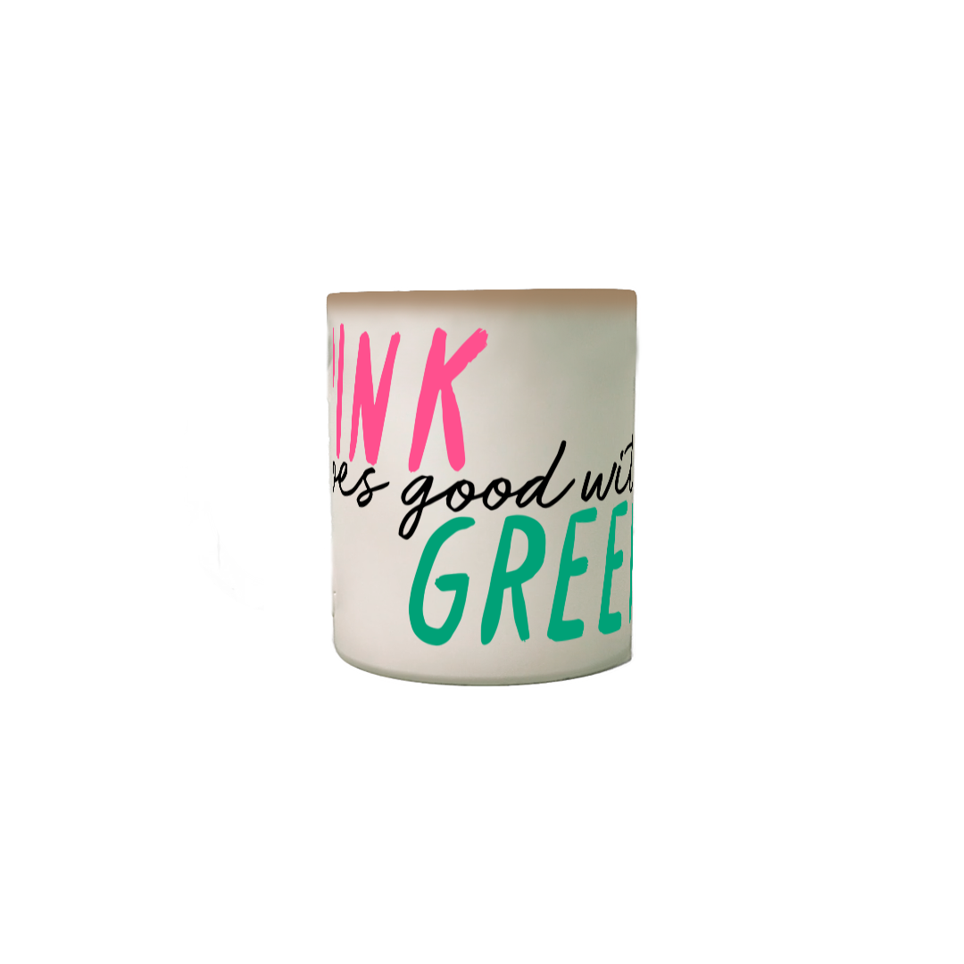Nome do produto: Caneca Mágica - Pink Goes Good With Green