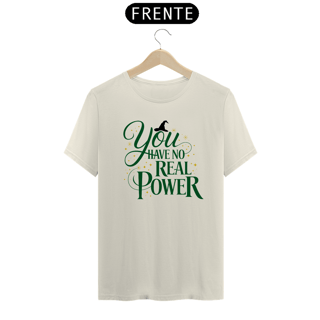 Nome do produtoCamiseta - You Have No Real Power