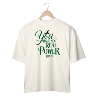 Camiseta Oversized - You Have No Real Power