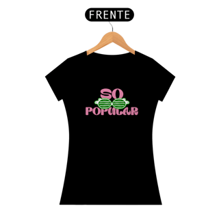 Camiseta Feminina - So Popular