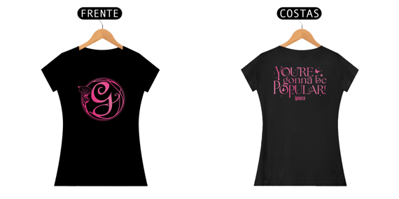 Camiseta Feminina - Glinda / You're Gonna Be Popular