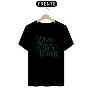 Nome do produtoCamiseta - You Have No Real Power