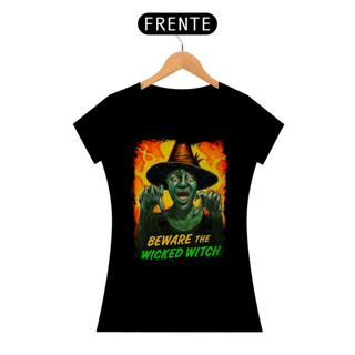 Camiseta Feminina - Beware The Wicked Witch