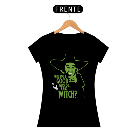 Camiseta Feminina - Good Witch or a Bad Witch