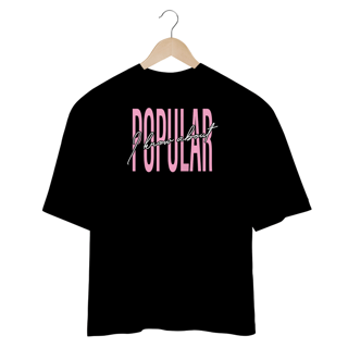 Nome do produtoCamisa Oversized - I Know About Popular