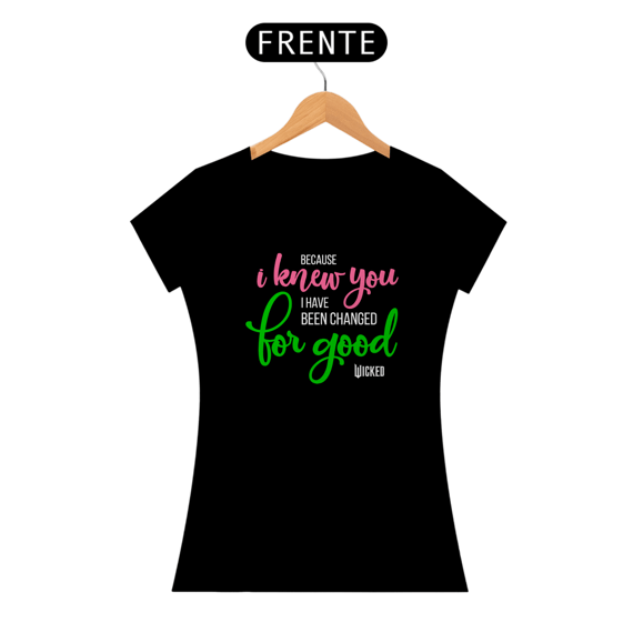 Camiseta Feminina - For Good