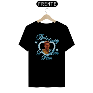 Nome do produtoCamiseta - Fiyero (But Daddy I Love Him)
