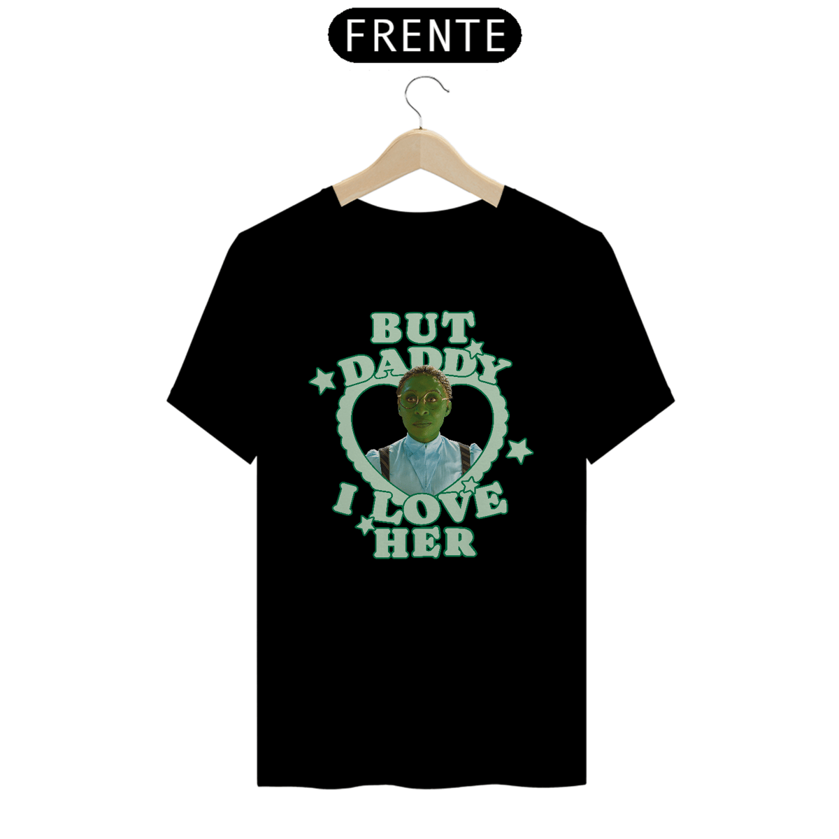 Nome do produto: Camiseta - Elphaba (But Daddy I Love Her)
