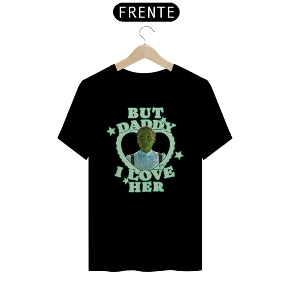 Camiseta - Elphaba (But Daddy I Love Her)