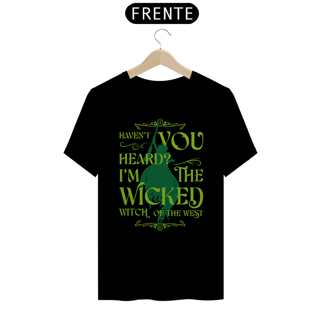 Camiseta - I'm The Wicked Witch Of The West