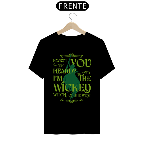 Camiseta - I'm The Wicked Witch Of The West