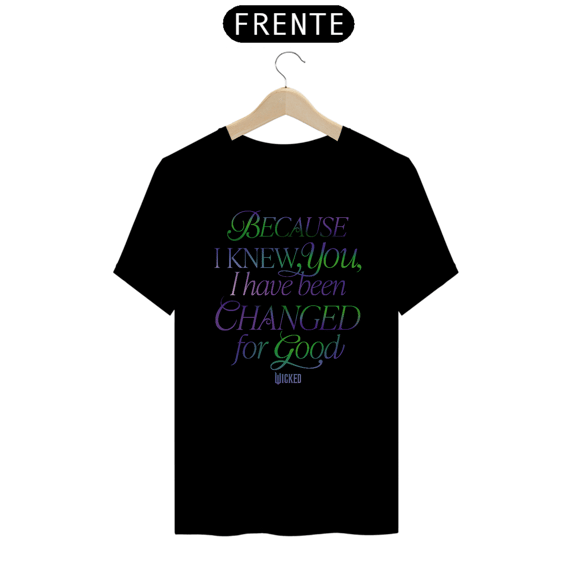 Camiseta (Algodão Peruano) - Changed For Good