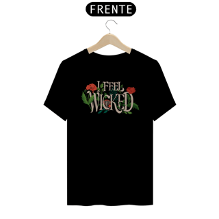 Camiseta - I Feel Wicked