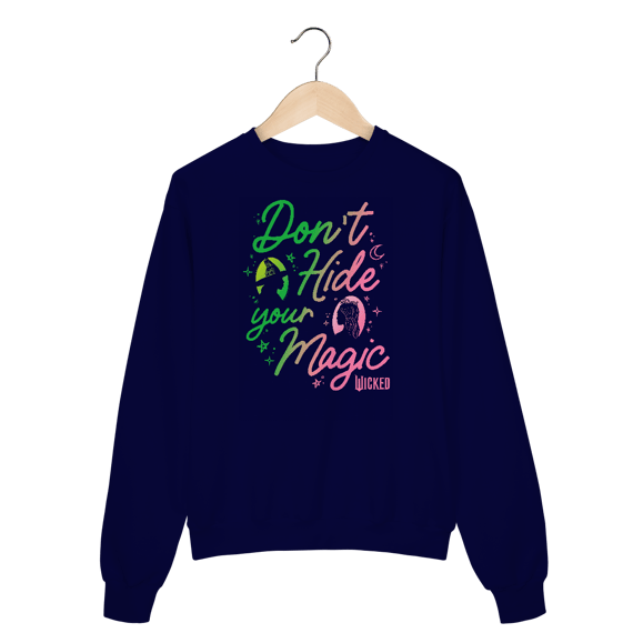 Moletom Fechado - Don't Hide Your Magic