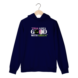 Nome do produtoMoletom Canguru - Pink Goes Good With Green