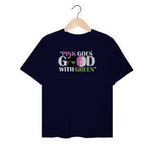 Nome do produtoCamiseta Plus Size - Pink Goes Good With Green