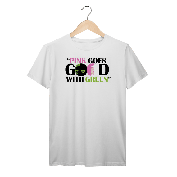 Camiseta - Pink Goes Good With Green