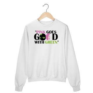Moletom Fechado - Pink Goes Good With Green