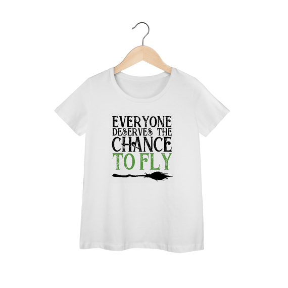 Camiseta Feminina - Everyone Deserves The Chance To Fly