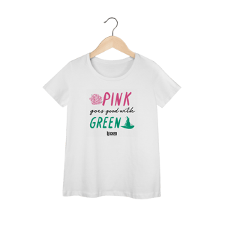 Camiseta Feminina - Pink Goes Good With Green
