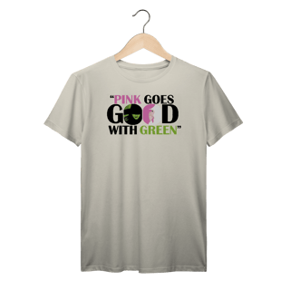 Nome do produtoCamiseta - Pink Goes Good With Green