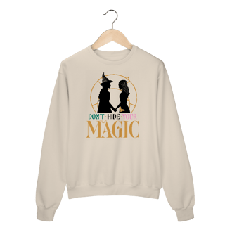 Moletom Fechado - Don't Hide Your Magic