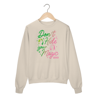 Nome do produtoMoletom Fechado - Don't Hide Your Magic