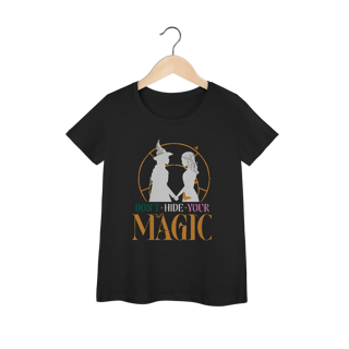 Nome do produtoCamiseta Feminina - Don't Hide Your Magic